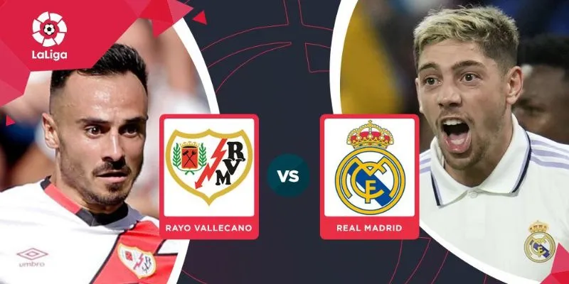 Dự đoán tỷ số chính xác trận Real Madrid vs Rayo Vallecano